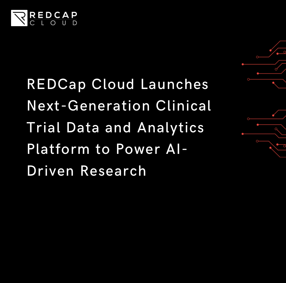 REDCap Cloud Launches Next-Generation Clinical Trial Data and Analytics Platform to Power AI-Driven Research